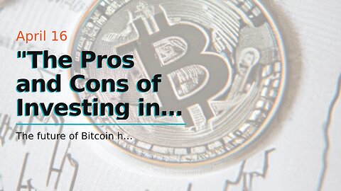 "The Pros and Cons of Investing in Bitcoin" for Dummies