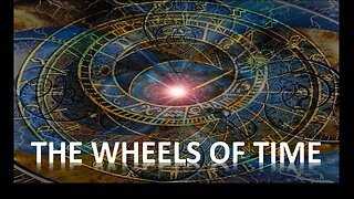 THE WHEELS OF TIME