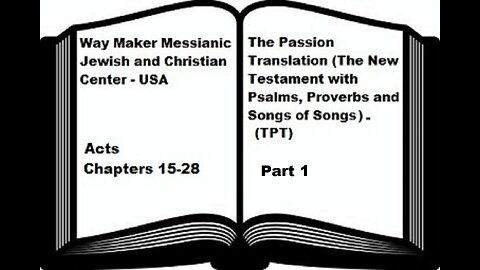 Bible Study - The Passion Translation - TPT - Acts 15-28 - Part 1