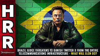 Brazil judge threatens to banish Twitter X from the entire telecommunications infrastructure...