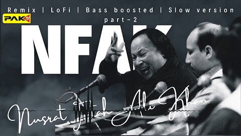 Nusrat Fatah Ali Khan NFAK - sufi - Lofi Remix Slow Version