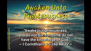 Awaken Unto Righteousness : By Faith or Through Law