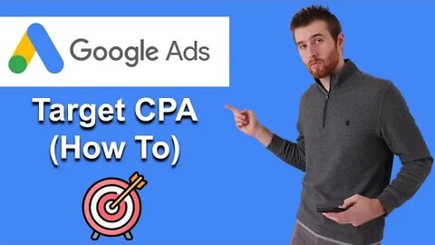 Google Ads Target CPA [How To] (2022)