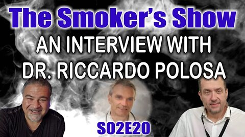 The Smoker's Show S02E20 - AN INTERVIEW WITH DR. POLOSA