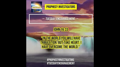 Daily Scripture- John 16:33 | Tuesday Encouragement | Prophecy Investigators