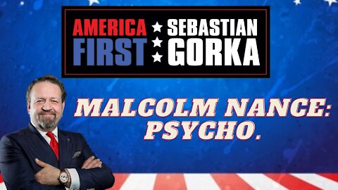 Malcolm Nance: Psycho. Sebastian Gorka on AMERICA First