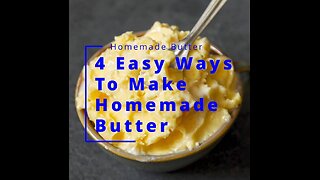 4 Easy Ways to Make Homemade Butter