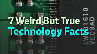 7 Weird But True Technology Facts