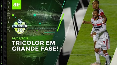 São Paulo GANHA MAIS UMA e segue vivendo CONTO DE FADAS após título! | CAMISA 10 – 26/05/21