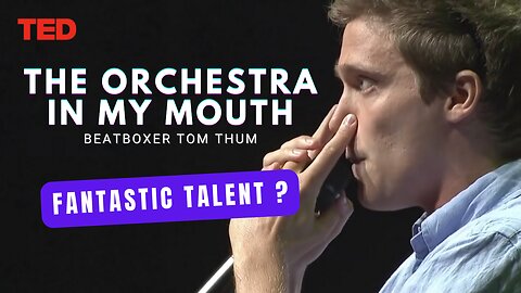 Tom Thum: The orchestra in my mouth