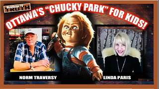 NORM TRAVERSY! OTTAWA'S CREEPY, SATANIC, FREEMASON, ILLUMINATI, CHUCKY DOLL KIDS PARK!