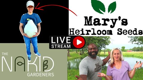 The Nakid Truth LIVE with Mary's Heirloom Seeds
