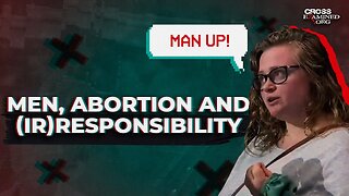 Has Abortion Made Men More Irresponsible?