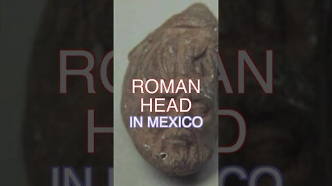 Roman Head in Mexico. #history #mystery