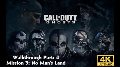 Call Of Duty: Ghosts Walkthrough Part 4 - Mission 3 - No Man's Land Ultra Settings[4K UHD]