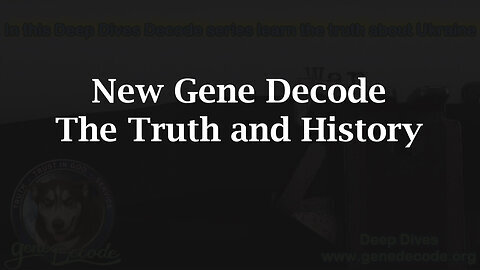 New Gene Decode 'The Truth and History'