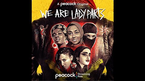 My thoughts on the Peacock TV Network sitcom "We Are Ladyparts"