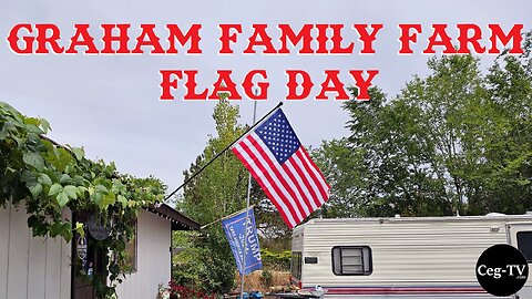 Graham Family Farm: Flag Day