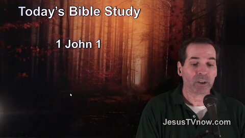 62 1 John 1 - Pastor Ken Zenk - Bible Studies
