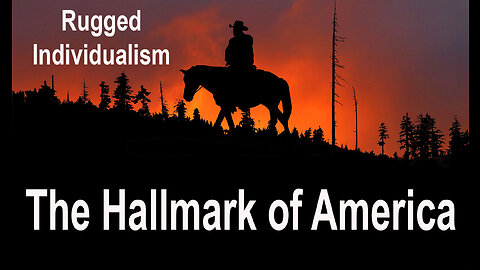 Rugged Individualism The Hallmark of America