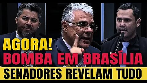 🇧🇷🔴AGORA! BOMBA EM BRASILIA SENADORES REVELAM TUDO