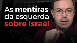 As mentiras que a esquerda conta sobre o conflito Israel-Palestina