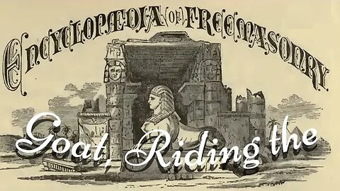 Goat, Riding the: Encyclopedia of Freemasonry By Albert G. Mackey