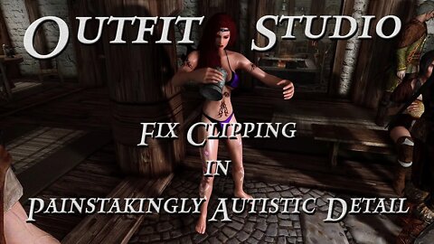 Skyrim - Bodyslide Outfit Studio - Fix Clipping in Painstaking Autistic Detail