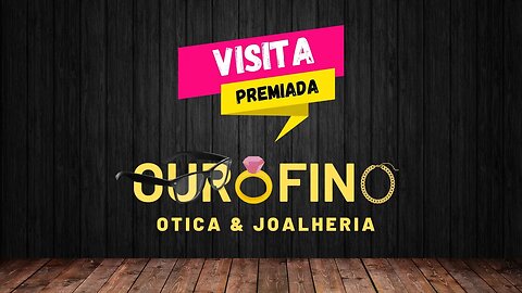 Promoção Visita Premiada Novalar e Joalheria e Ótica Ouro Fino