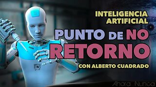 Inteligencia Artificial: ¿Estamos en el punto de no retorno? | La humanidad bajo riesgo