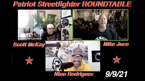 9.9.21 Patriot Streetfighter ROUNDTABLE McKay, Jaco & Rodriguez on State of the War.