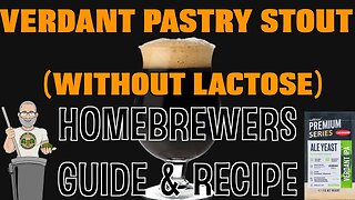 Verdant Pastry Stout No Lactose Recipe & Methods For Homebrewers