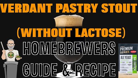 Verdant Pastry Stout No Lactose Recipe & Methods For Homebrewers