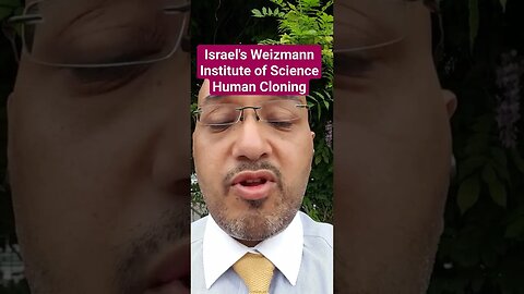 Israel's Weizmann Institute of Science Human Cloning #Rumble #Shorts #News