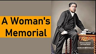 A Woman's Memorial - Charles Spurgeon Audio Sermons (Matthew 26:13)