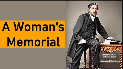 A Woman's Memorial - Charles Spurgeon Audio Sermons (Matthew 26:13)
