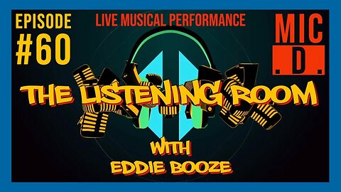 The Listening Room with Eddie Booze - #60 (Mic D)