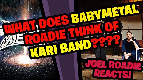 What does BABYMETAL Roadie think of Kari Band?