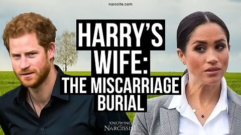 Harry´s Wife : The Miscarriage Burial ( Meghan Markle)