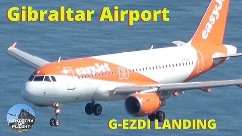 easyJet Landing at Gibraltar Airport G-EZDI