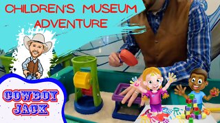 Explore and Learn at The Children's Museum | Cowboy Jack | Educational Videos for Kids