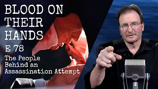 BLOOD ON THEIR HANDS / The People Behind An Assassination Attempt E 78