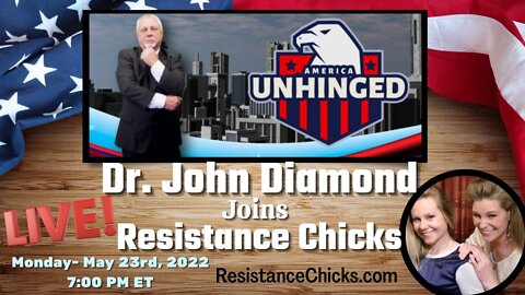 LIVE: Dr. John Diamond of America Unhinged Joins Resistance Chicks