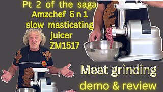 Amzchef 5 n 1 slow masicating juicer (ZM1517) pt 2 meat grinder demo & review by Mr. Rose