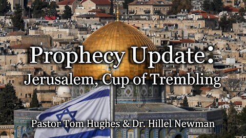 Prophecy Update: Jerusalem, Cup of Trembling