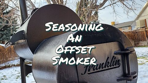 Seasoning My Franklin BBQ Pit...Seasoning an Offset Smoker...BBQ Pit Seasoning