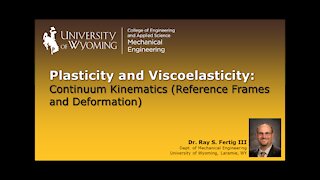 Continuum Kinematics - Reference Frames and Deformation