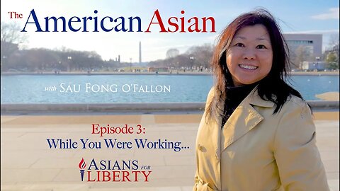 While You Were Working… | The American Asian, Ep. 3