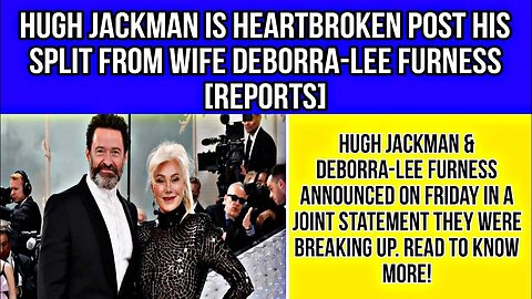 Hugh Jackman Is Heartbroken Post His Split From Wife Deborra-Lee Furness