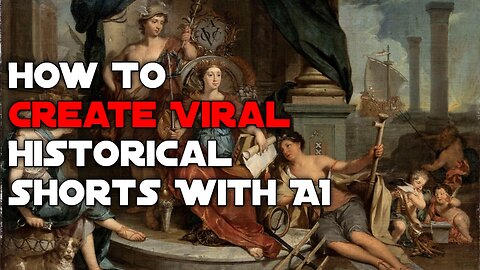 How To Create Viral Historical Shorts With AI